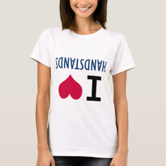 I Love Handstands T-Shirt