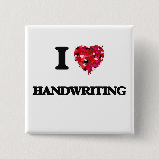 I Love Handwriting 15 Cm Square Badge (Front)