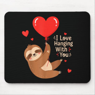 I Love Hanging With You Sloth Valentine’s Day Mouse Mat