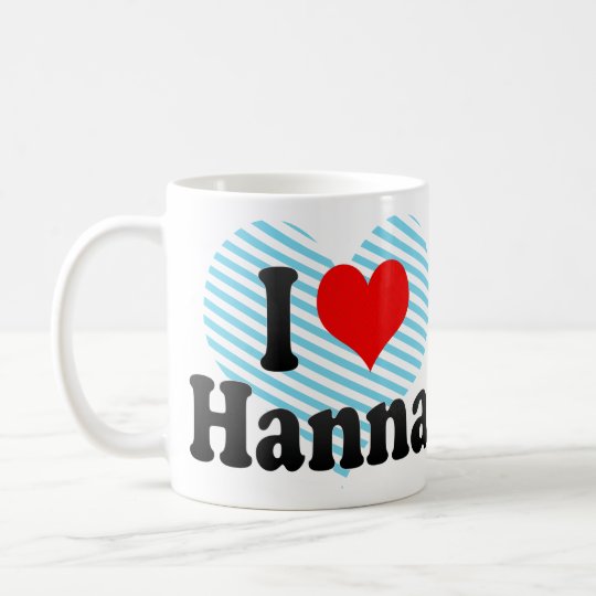 I love Hanna Coffee Mug