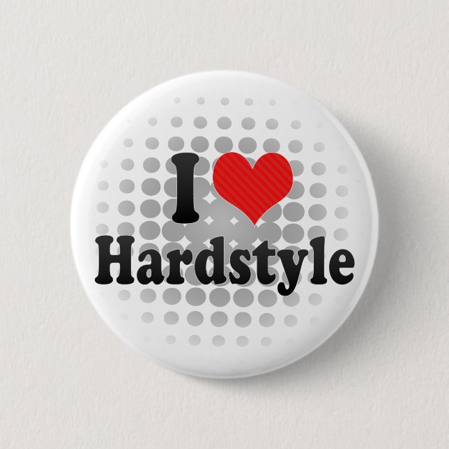 I Love Hardstyle 6 Cm Round Badge (Front)