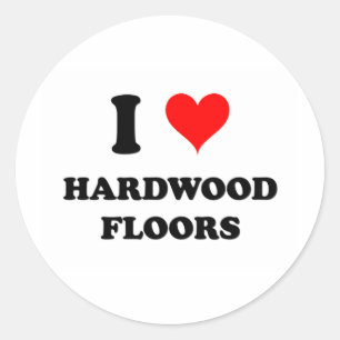 I Love Hardwood Floors Classic Round Sticker