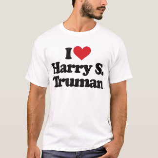 I Love Harry S Truman T-Shirt