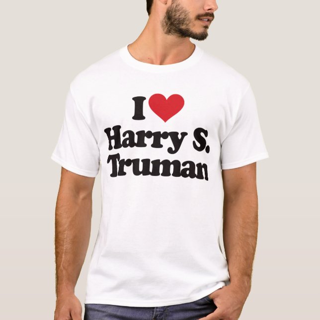 I Love Harry S Truman T-Shirt (Front)