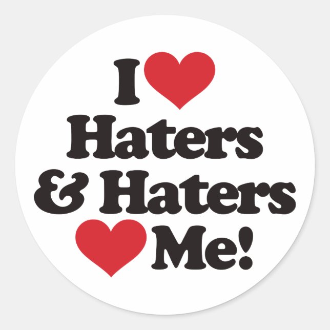 I Love Haters and Haters Love Me Classic Round Sticker (Front)