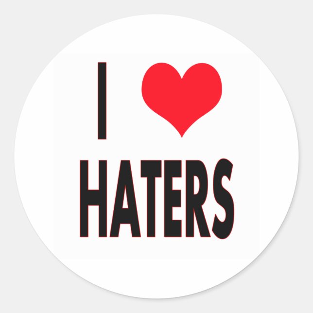 I Love Haters Classic Round Sticker (Front)