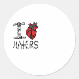 I love HATERS Classic Round Sticker