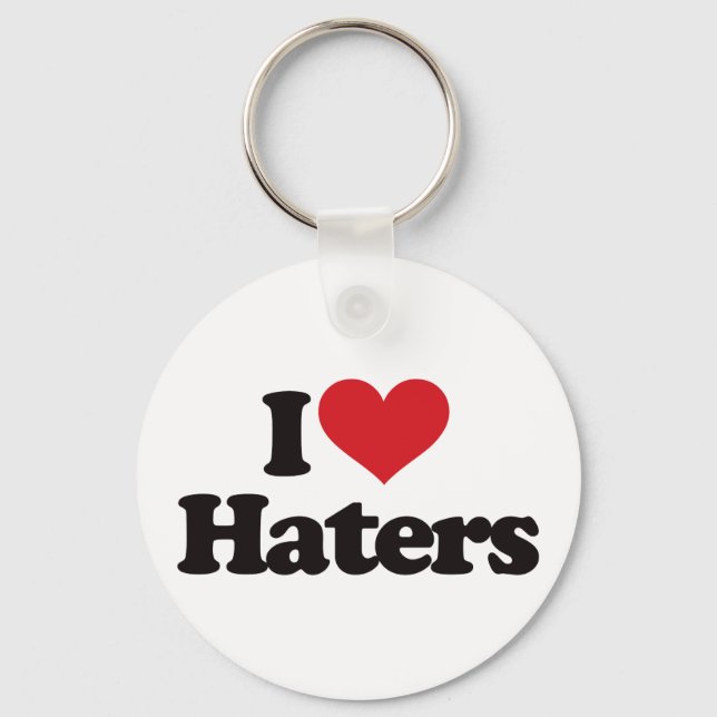 I Love Haters! Key Ring (Front)