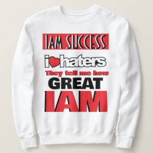 I LOVE HATERS SWEATSHIRT