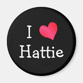 I Love Hattie Magnet