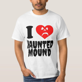 I love Haunted Mound T-Shirt