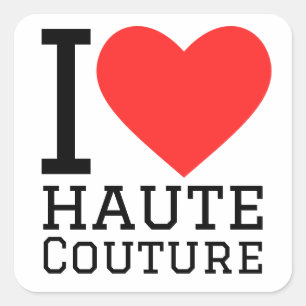 I love haute couture  square sticker