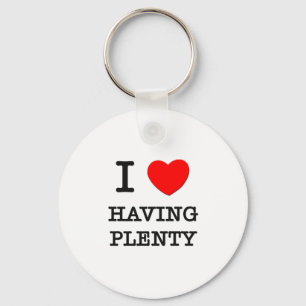 I Love Having Plenty Key Ring