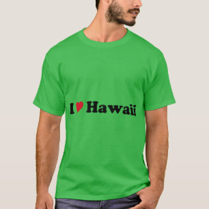 I Love Hawaii 3 T-Shirt