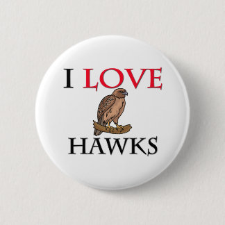 I Love Hawks 6 Cm Round Badge
