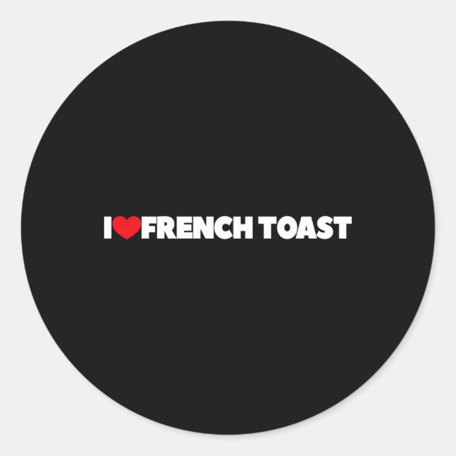 I Love He French Toast Classic Round Sticker (Front)