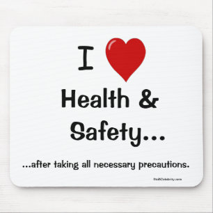 I Love Health and Safety... All precautions! Mouse Mat