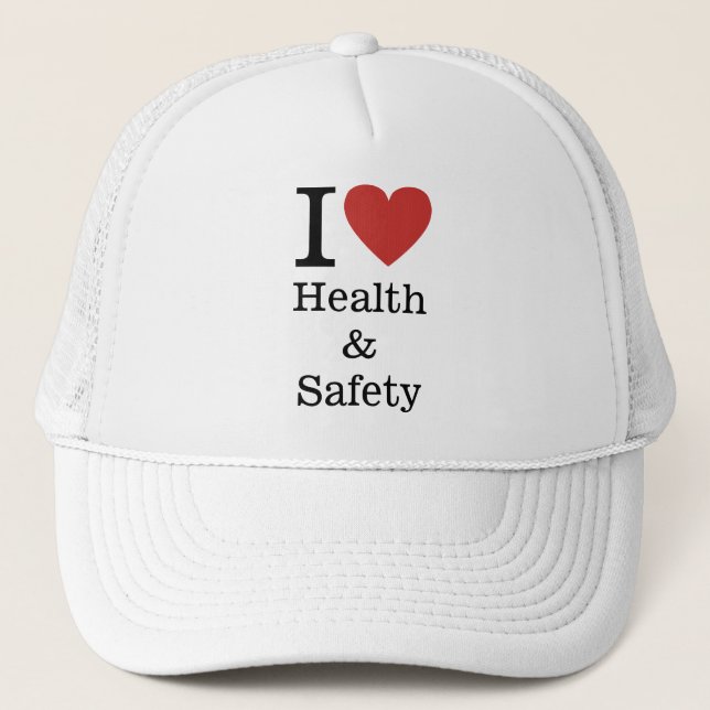 I ❤️ Love Health & Safety CUSTOM Trucker Hat (Front)