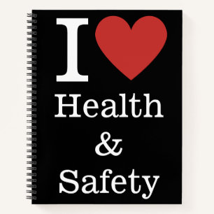 I ❤️ Love Health & Safety NOTEBOOK