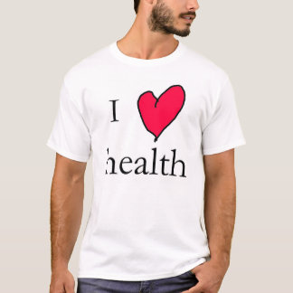 I love health T-Shirt