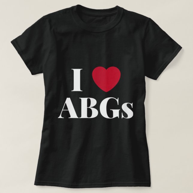 I Love Heart ABGs  Gift Valentines Day ABG For Men T-Shirt (Design Front)