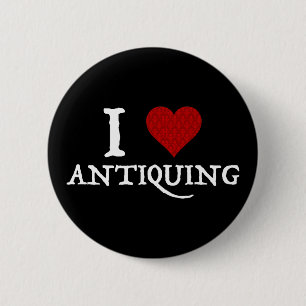 I Love (Heart) Antiquing 6 Cm Round Badge