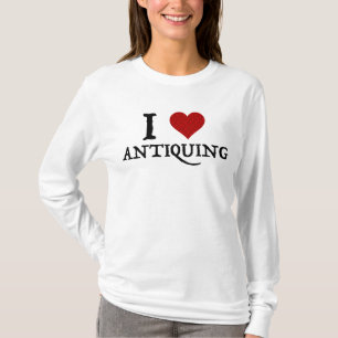 I Love (Heart) Antiquing T-Shirt