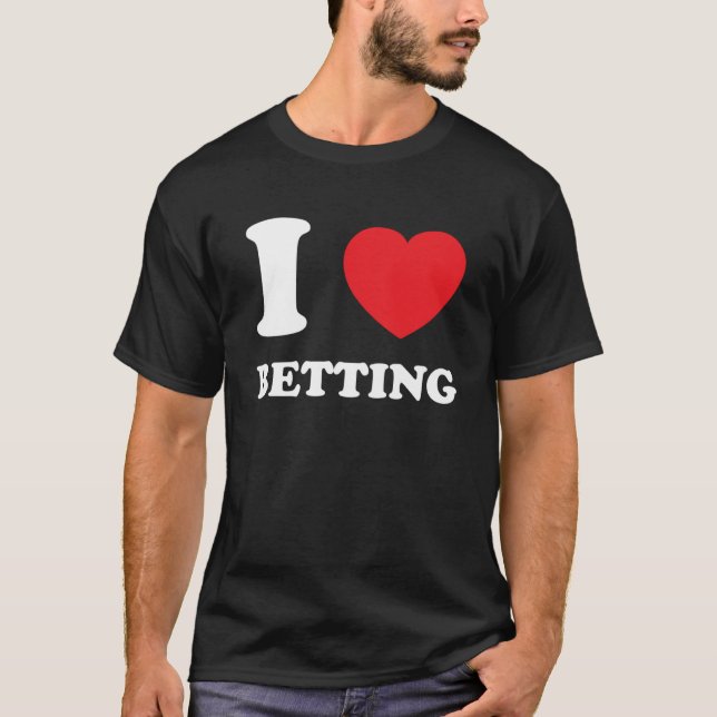 I Love Heart Betting  Betting and Sports Betting Q T-Shirt (Front)