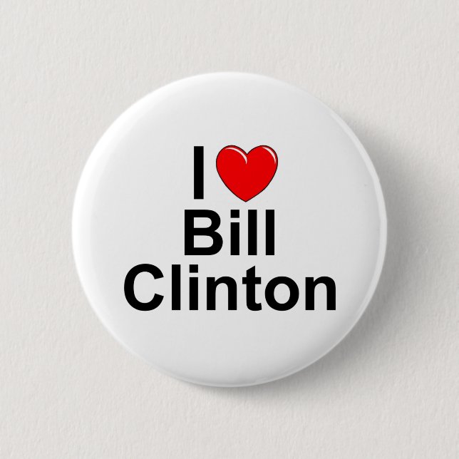 I Love (Heart) Bill Clinton 6 Cm Round Badge (Front)