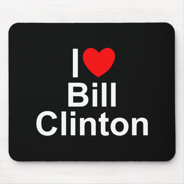 I Love (Heart) Bill Clinton Mouse Mat (Front)