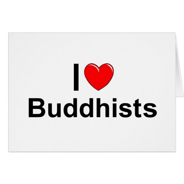 I Love (Heart) Buddhists (Front Horizontal)