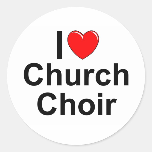 I Love (Heart) Church Choir Classic Round Sticker (Front)