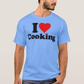 I LOVE HEART COOKING BAKING CULINARY ARTS RECIPES T-Shirt