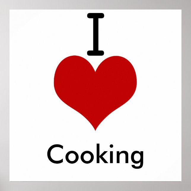 I Love (heart) Cooking Poster (Front)