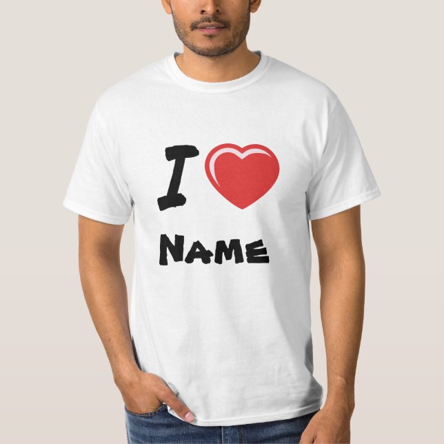 I Love Heart Custom Name T-Shirt (Front)