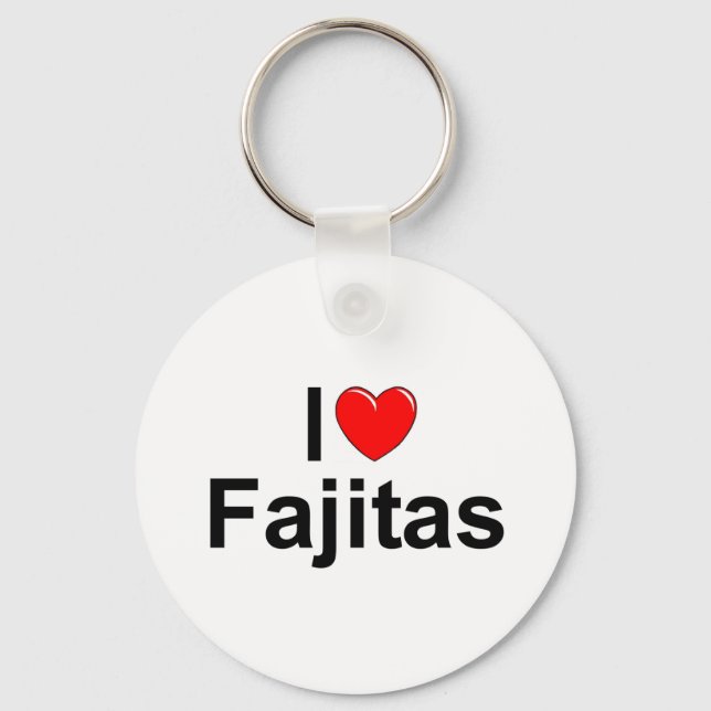 I Love (Heart) Fajitas Key Ring (Front)