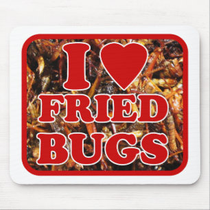 I Love (Heart) Fried Bugs / Edible Insects Mouse Mat