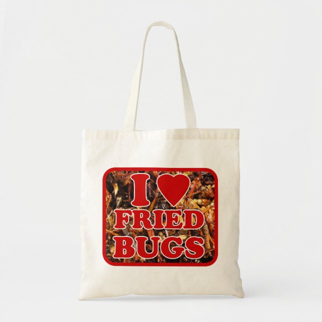 I Love [Heart] Fried Bugs ... Thai Street Food Tote Bag (Front)