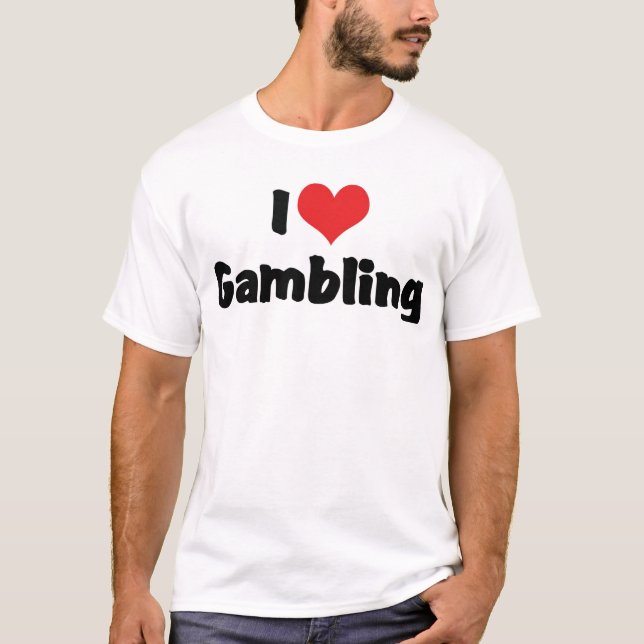 I Love Heart Gambling - Las Vegas Casino Lover T-Shirt (Front)