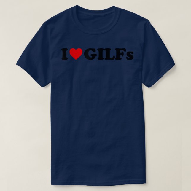 I Love Heart GILFs And Grandmothers Lovers 2022 Fu T-Shirt (Design Front)