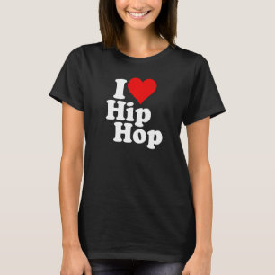 I LOVE HEART HIP HOP RAP 1 T-Shirt
