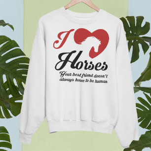 I Love/Heart Horses Sweatshirt