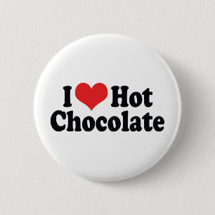 I Love Heart Hot Chocolate - Hot Cocoa Lovers 6 Cm Round Badge
