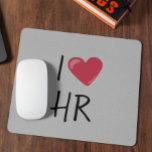 I Love Heart HR Human Resources Office Gift Mouse Mat<br><div class="desc">This design was created though digital art. It may be personalised in the area provide or customising by choosing the click to customise further option and changing the name, initials or words. You may also change the text colour and style or delete the text for an image only design. Contact...</div>