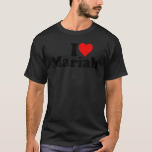 I LOVE HEART MARIAH T-Shirt
