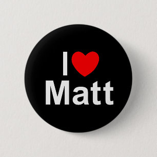 I Love (Heart) Matt 6 Cm Round Badge