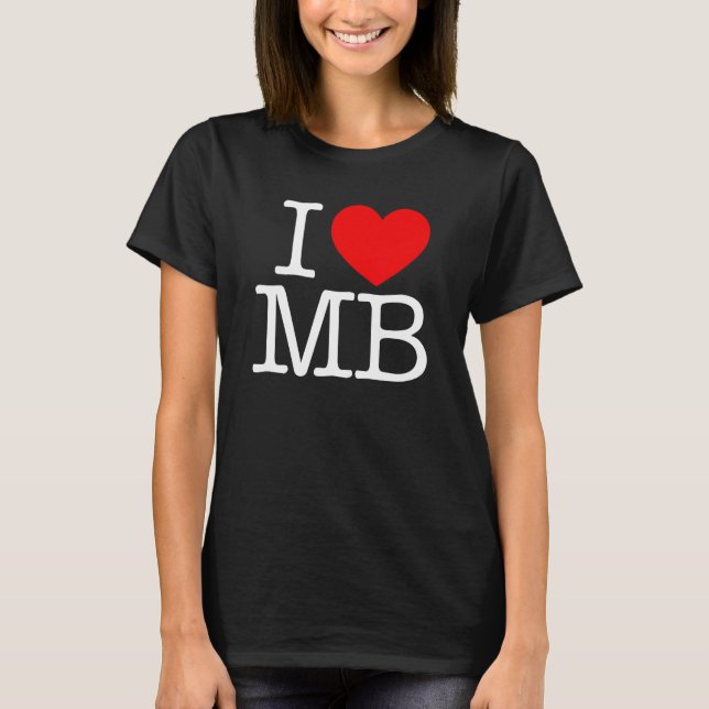 I Love (Heart) MB T-Shirt (Front)