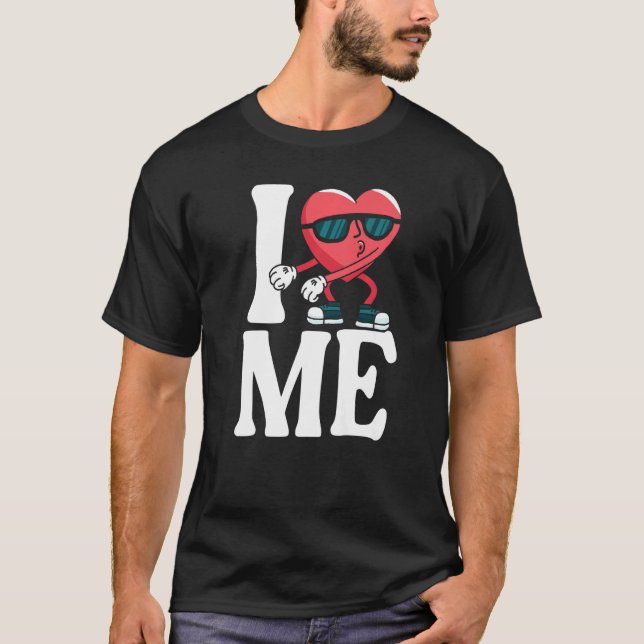 I Love Heart Me Myself Self Love  1 T-Shirt (Front)