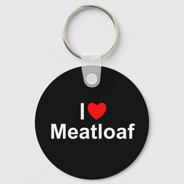 I Love (Heart) Meatloaf Key Ring (Front)