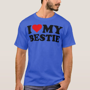 I LOVE HEART MY BESTIE BESTFRIEND BEST FRIEND BFF T-Shirt